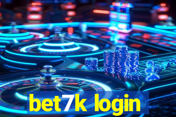 bet7k login